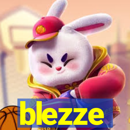 blezze