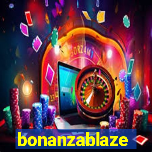 bonanzablaze