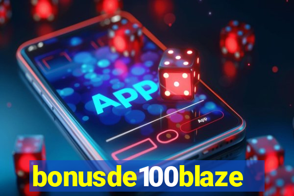 bonusde100blaze