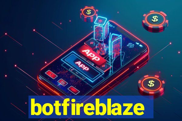 botfireblaze