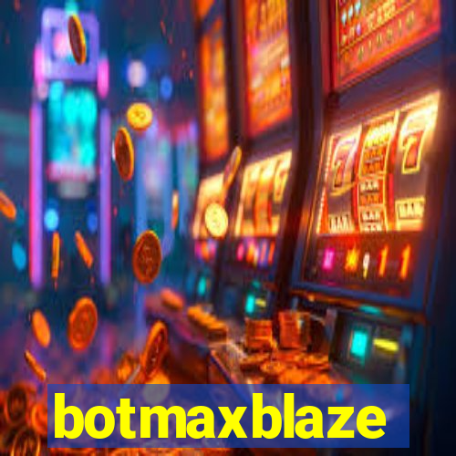 botmaxblaze