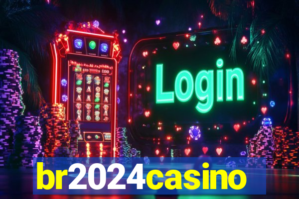 br2024casino