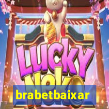 brabetbaixar