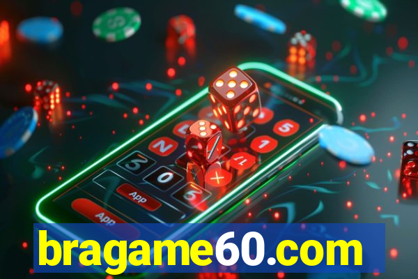 bragame60.com