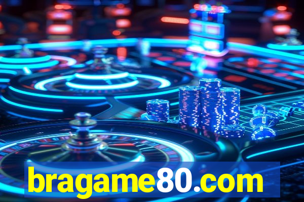 bragame80.com