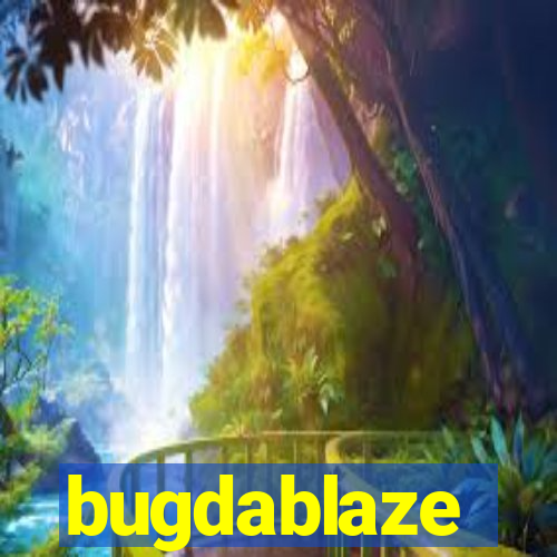 bugdablaze