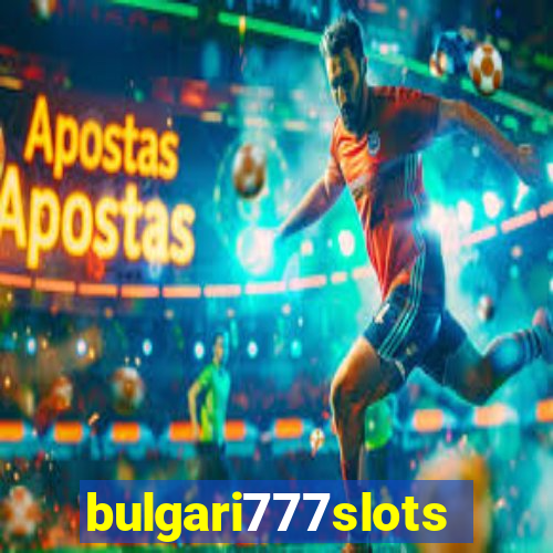 bulgari777slots.com