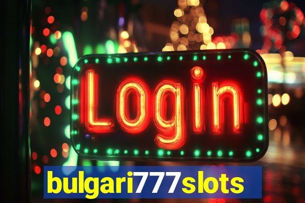 bulgari777slots.com