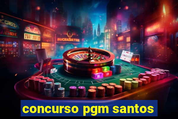 concurso pgm santos