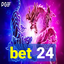 bet 24