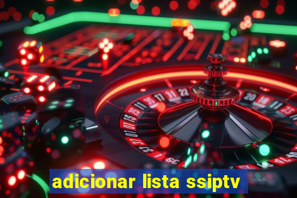 adicionar lista ssiptv