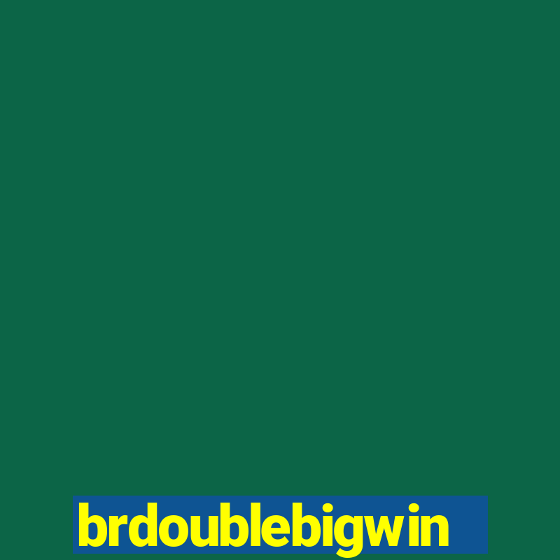 brdoublebigwin