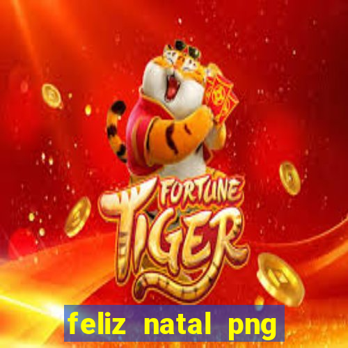 feliz natal png para imprimir