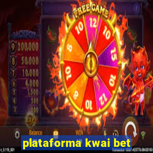 plataforma kwai bet