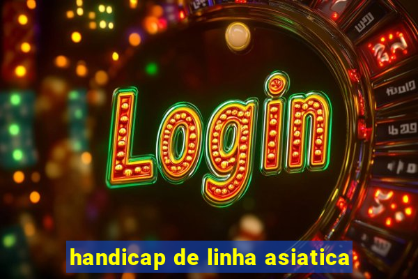 handicap de linha asiatica