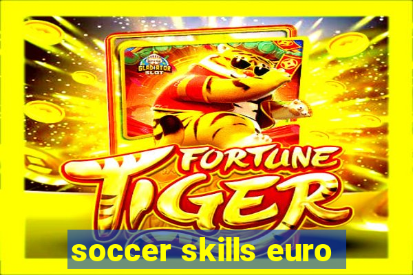 soccer skills euro