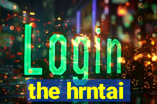 the hrntai