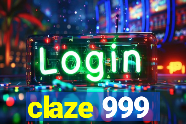 claze 999