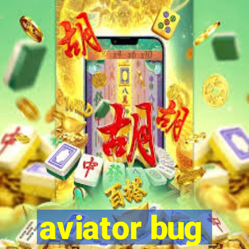 aviator bug