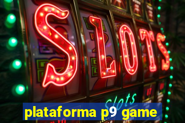 plataforma p9 game