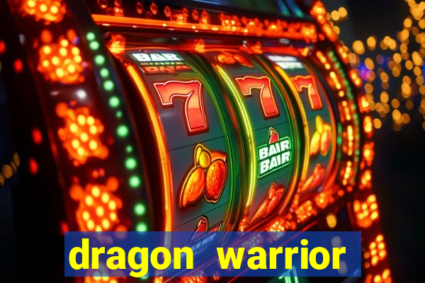 dragon warrior legend champion dinheiro infinito