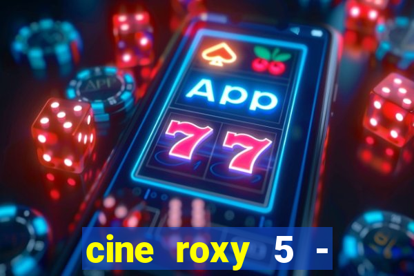 cine roxy 5 - santos santos - sp