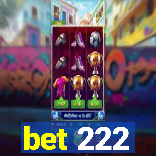 bet 222