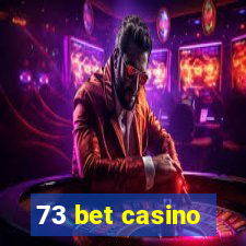 73 bet casino