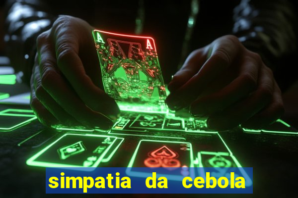 simpatia da cebola roxa para afastar rival