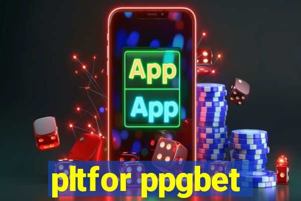 pltfor ppgbet