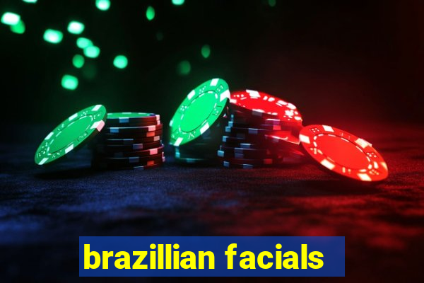 brazillian facials