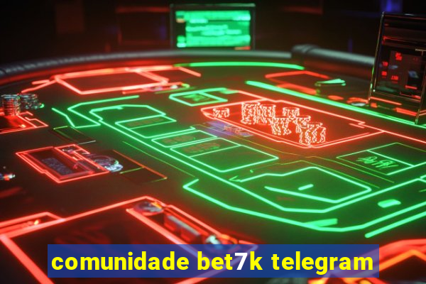 comunidade bet7k telegram