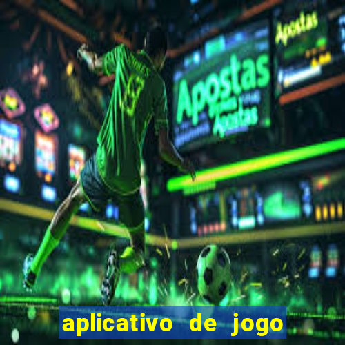 aplicativo de jogo para ganhar dinheiro grátis