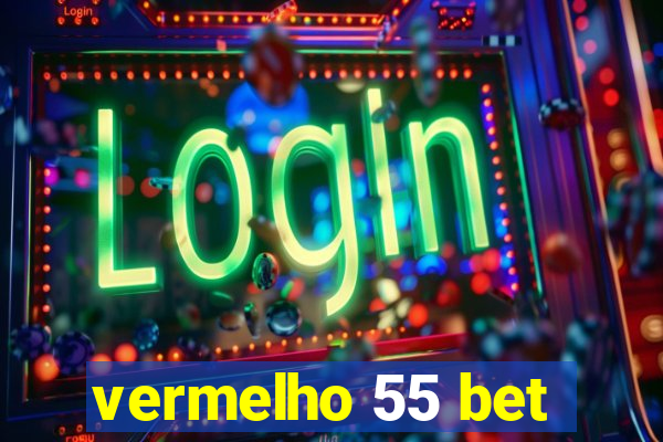 vermelho 55 bet