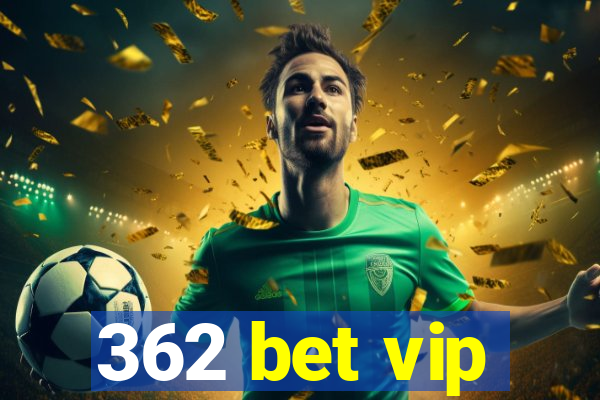 362 bet vip