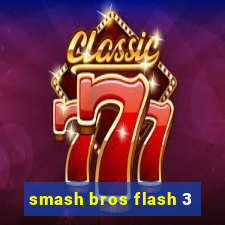 smash bros flash 3