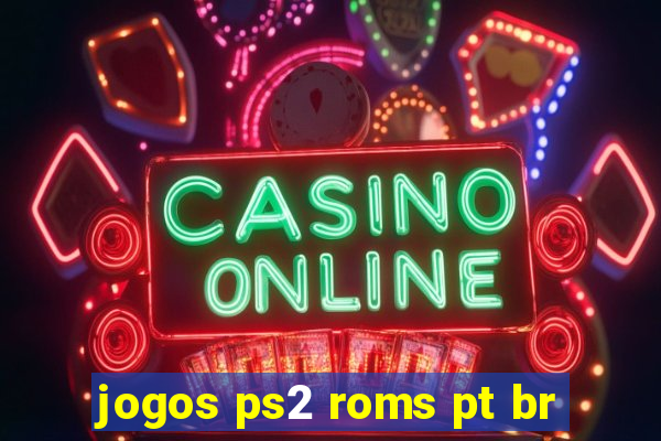 jogos ps2 roms pt br