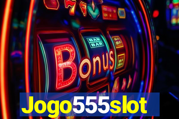 Jogo555slot