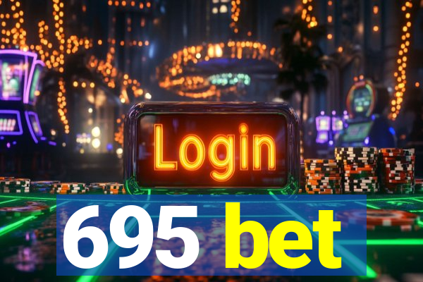 695 bet