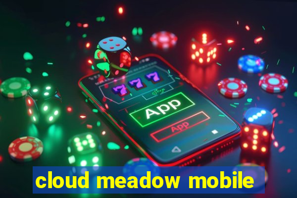 cloud meadow mobile