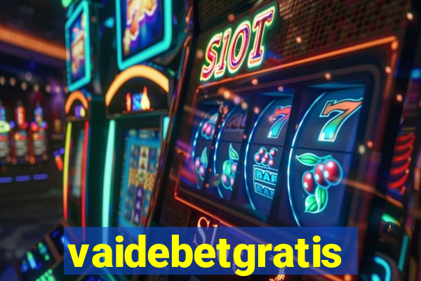 vaidebetgratis