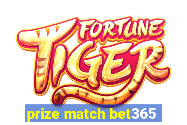 prize match bet365