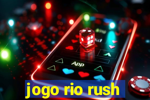 jogo rio rush