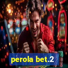 perola bet.2