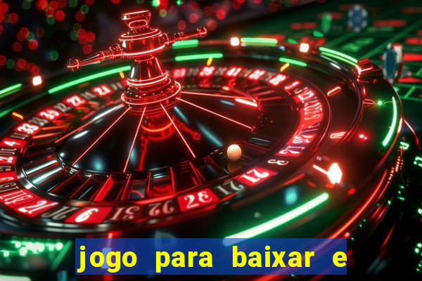 jogo para baixar e ganhar dinheiro