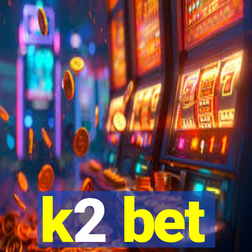 k2 bet