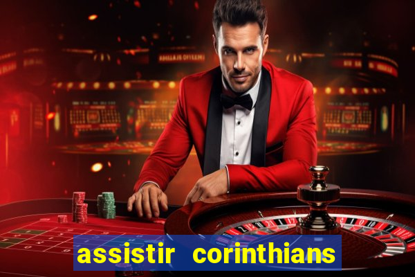 assistir corinthians x s o paulo futemax