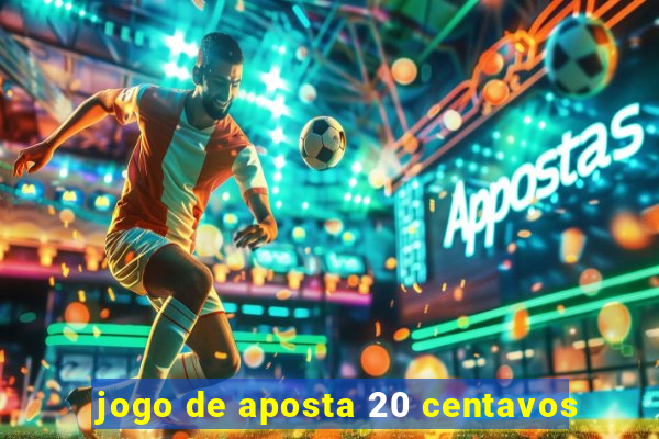 jogo de aposta 20 centavos