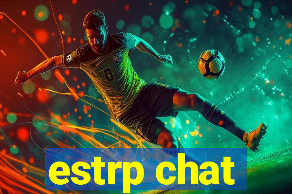 estrp chat