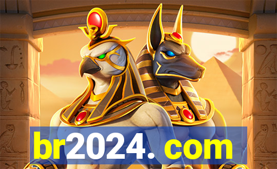 br2024. com